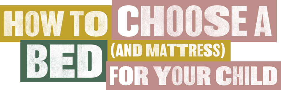 How to choose a bed and mattress for your child