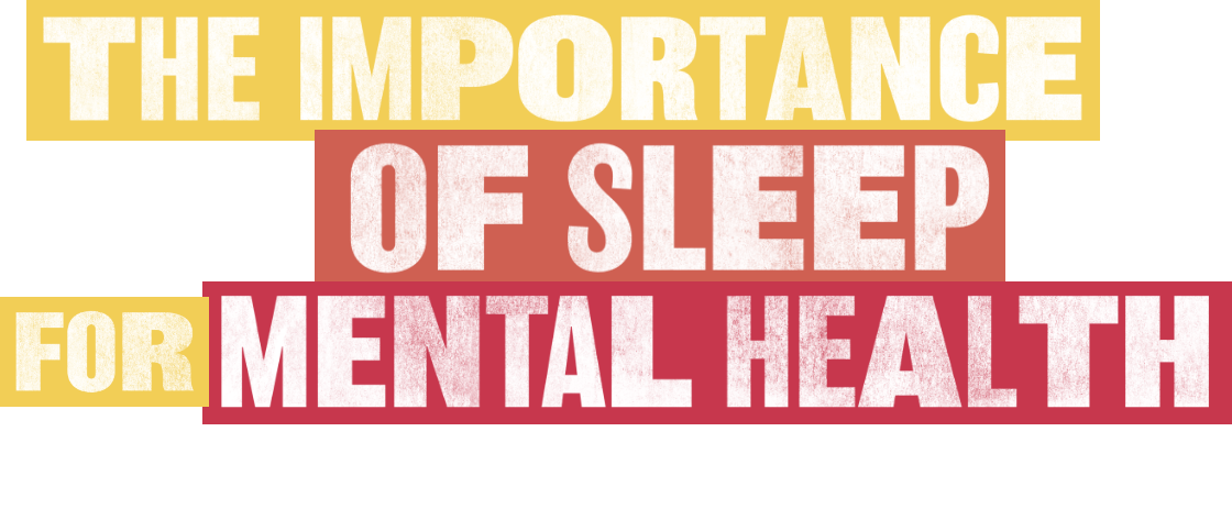 The Importance of Sleep