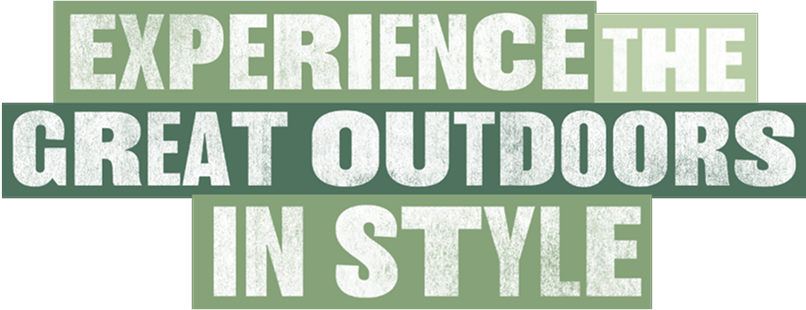 Experience the great outdoors in style