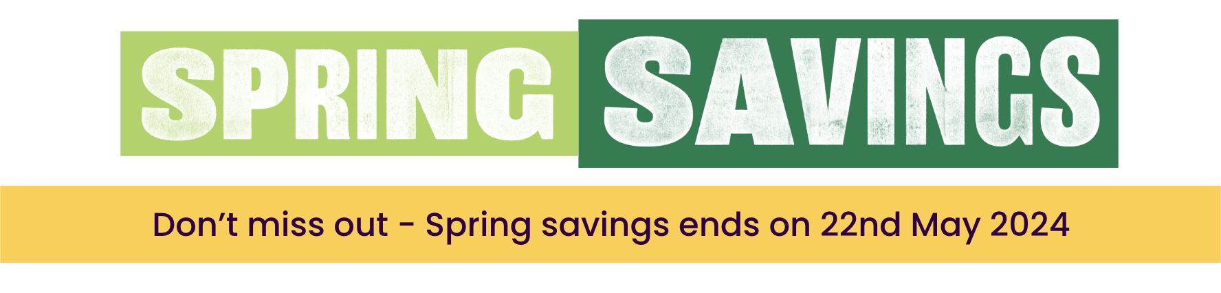 Spring savings end 23rd april